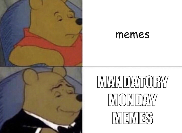 Mandatory Monday Memes